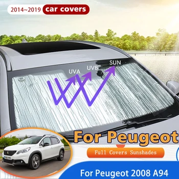 Солнцезащитные козырьки для автомобиля с полным покрытием для Peugeot 2008 A94 MK1 2014 ~ 2019 2015 Солнцезащитный крем для окон, Солнцезащитный козырек, Автоаксессуары