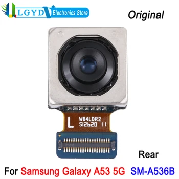 Оригинальная задняя камера для Samsung Galaxy A53 5G SM-A536B Ремонт основной камеры заднего вида телефона, запасная часть