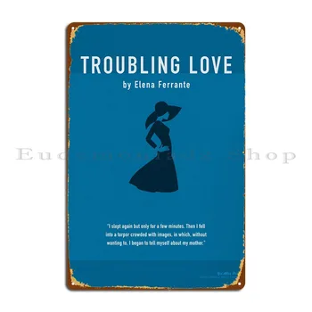 Troubling Love От Ferrante, Металлическая вывеска, Клубный Декор стен, Жестяная вывеска, плакат