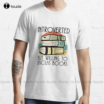 Интроверт, но готов обсуждать книги, Футболки на заказ, Футболки на заказ для подростков, унисекс, футболка с цифровой печатью Xs-5Xl