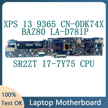 CN-0DK74X 0DK74X DK74X Материнская плата для ноутбука DELL XPS 13 9365 Материнская плата BAZ80 LA-D781P С процессором SR2ZT I7-7Y75 8 ГБ 100% Протестировано НОРМАЛЬНО