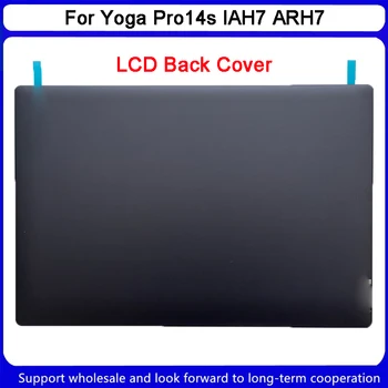 Новинка для Lenovo Yoga Pro14s IAH7 ARH7 2022 модель YOGA Slim7 ЖК-дисплей задняя крышка в виде ракушки